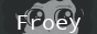 froey